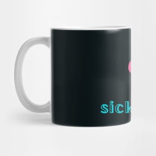 Sickening Mug